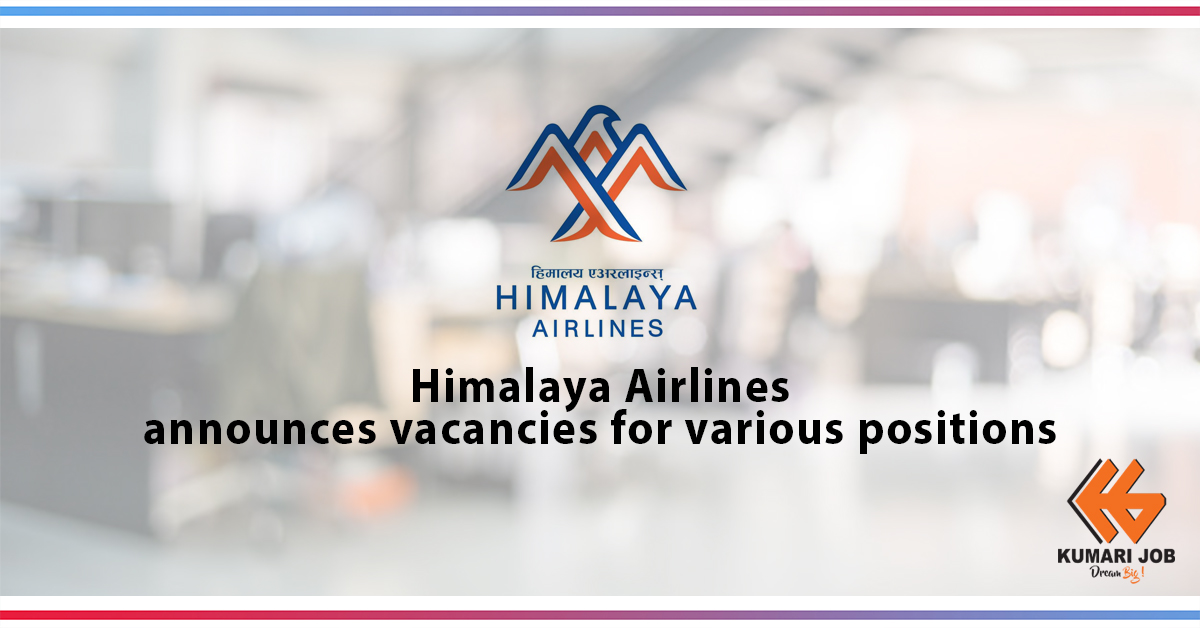 Job Vacancy | Himalaya Airline’s | Kumari Job